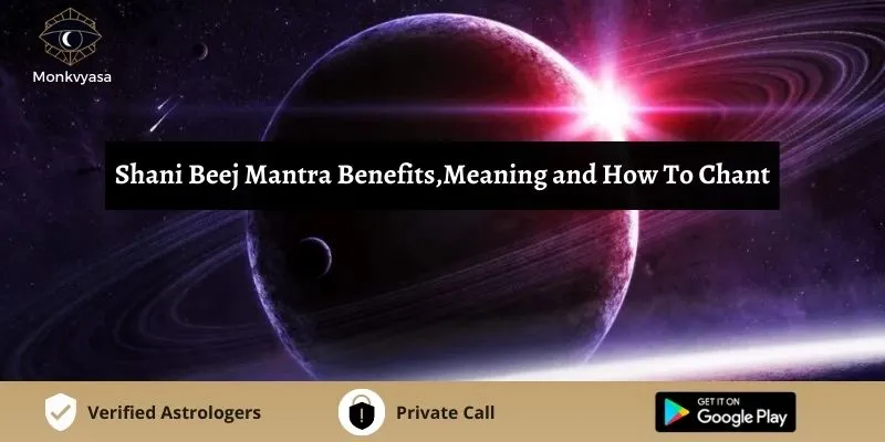 https://www.monkvyasa.com/public/assets/monk-vyasa/img/Shani Beej Mantra Benefits Meaning And How To Chant.webp